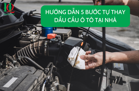 Hướng dẫn 5 bước tự thay dầu cầu ô tô tại nhà