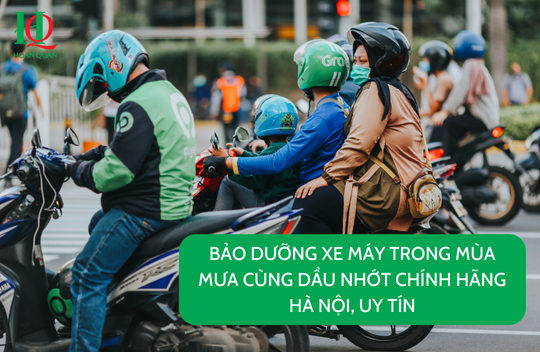 Bảo dưỡng xe máy trong mùa mưa dầu nhớt chính hãng Hà Nội