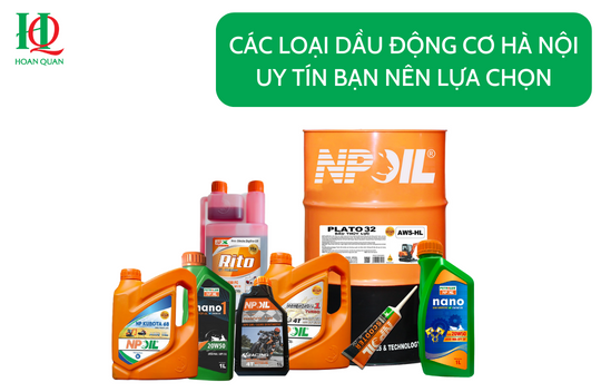 Các loại dầu động cơ Hà Nội uy tín bạn nên lựa chọn